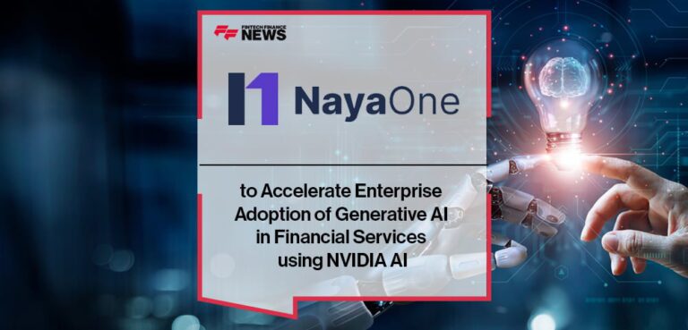 Nayaone To Accelerate Enterprise Adoption Of Generative Ai In Financial Services Using Nvidia Ai.jpg