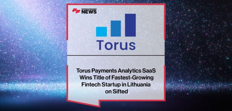 Torus Payments Analytics Saas Wins Title Of Fastest Growing Fintech Startup In Lithuania On Sifted.j.jpeg