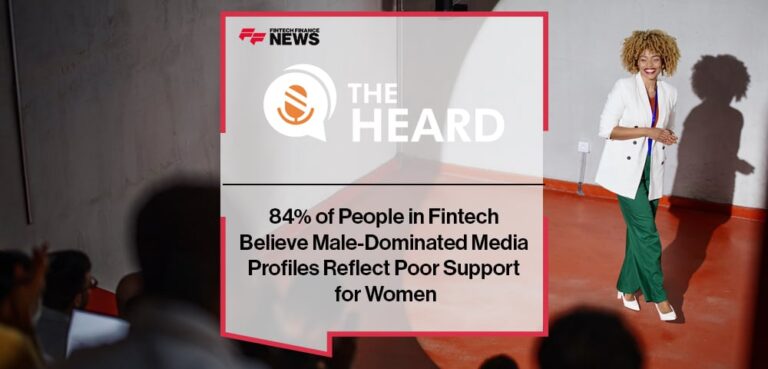 84 Of People In Fintech Believe Male Dominated Media Profiles Reflect Poor Support For Women.jpg