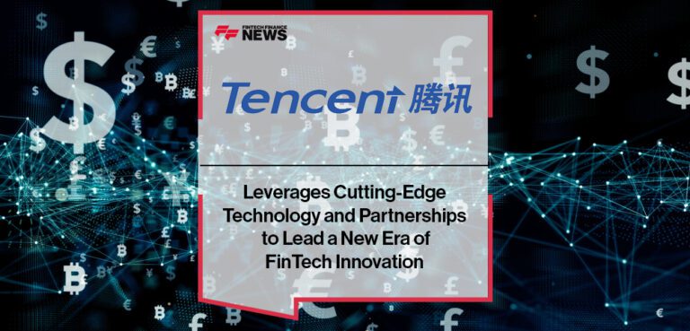 Tencent Leverages Cutting Edge Technology And Partnerships To Lead A New Era Of Fintech Innovation.j.jpeg